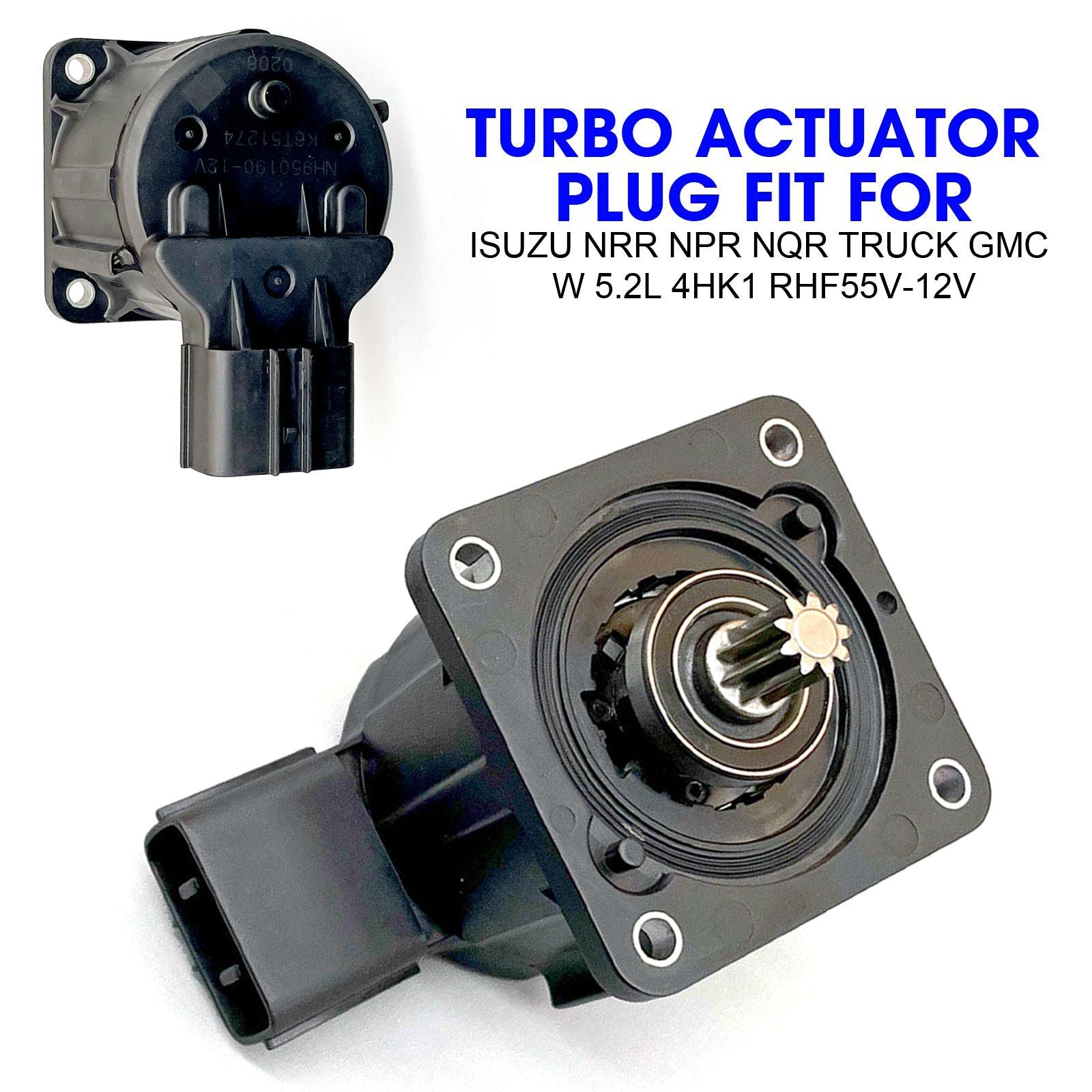fit for Isuzu NRR NPR NQR Truck for GMC W 5.2L 4HK1 RHF55V-12V Turbo Actuator Plug AT