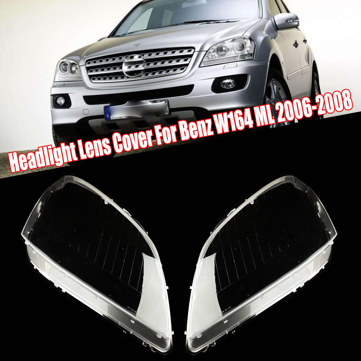Suitable for 2006-2008 for Mercedes-Benz W164 ML350 ML500 headlight lens cover.